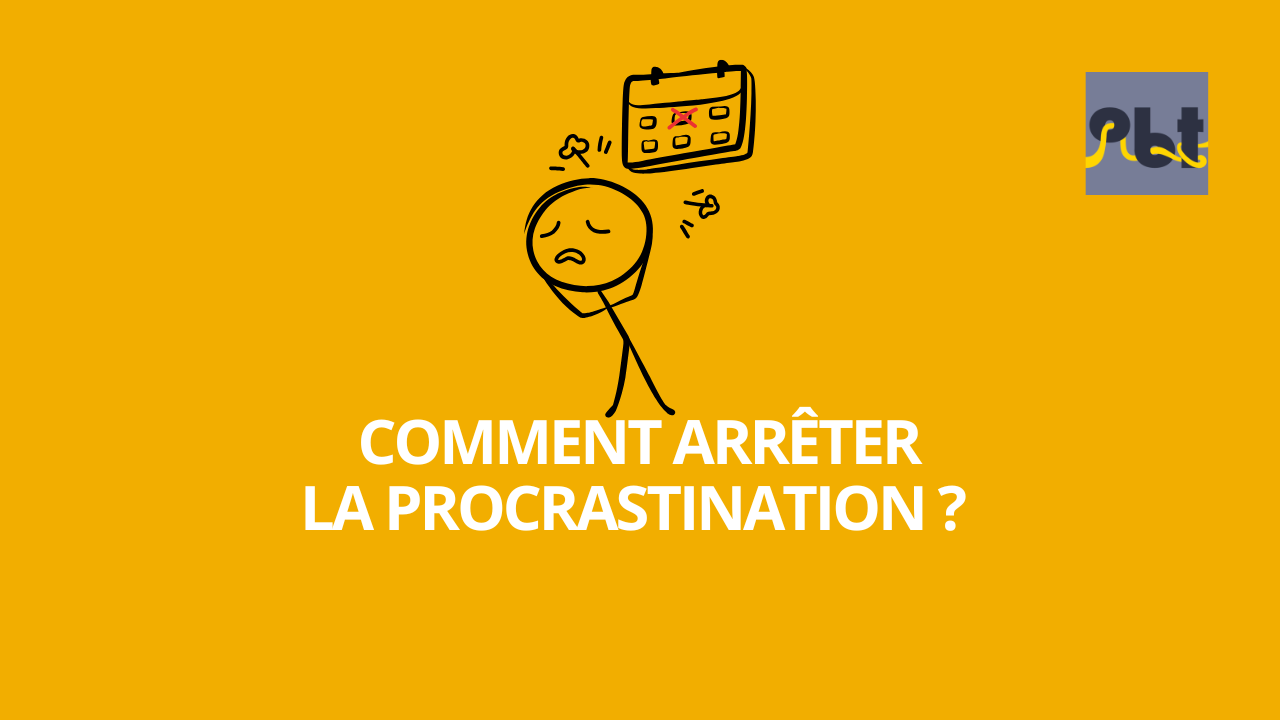 Pourquoi et comment arrêter de procrastiner ?