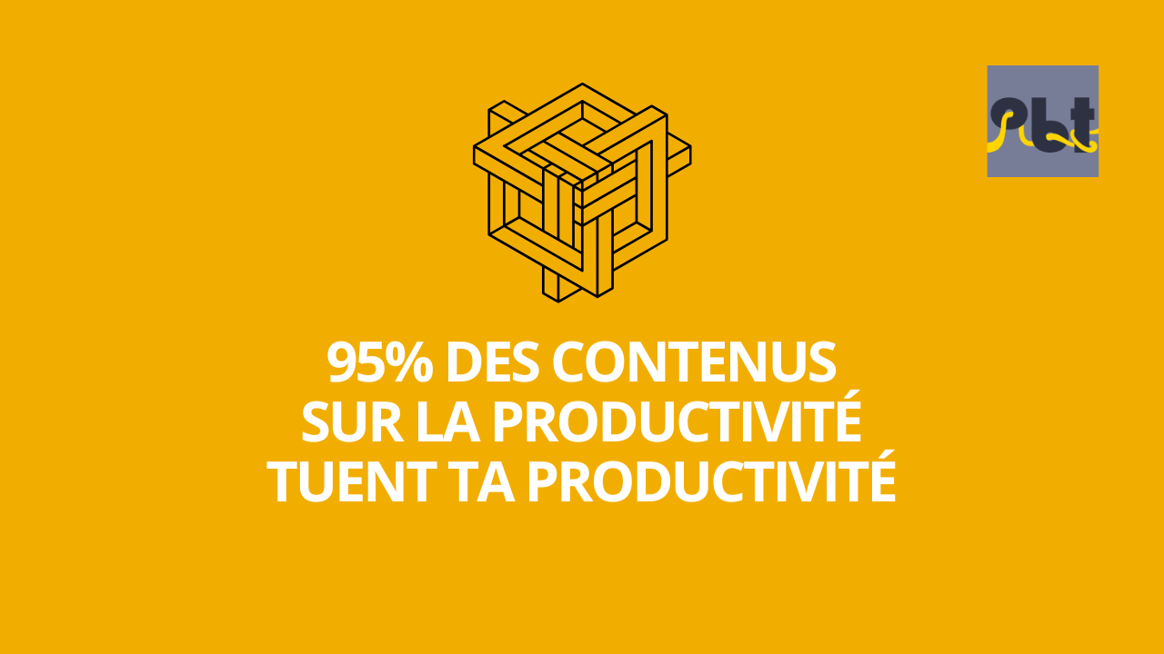 Pourquoi 95 % des contenus sur la productivité te rendent moins productif ?